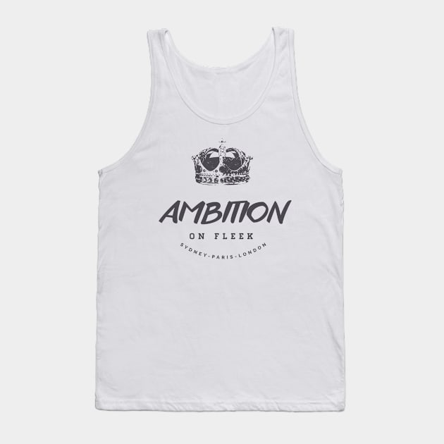 Ambition On Fleek Tank Top by rodneycowled